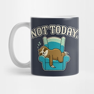 Not today sloth Mug